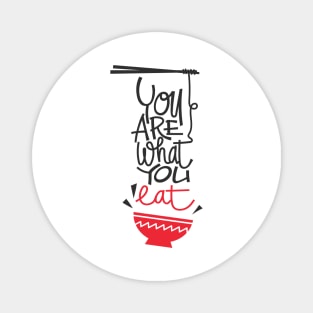 You Are What You Eat Magnet